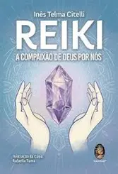 Reiki: A Compaixão de Deus por Nós