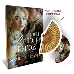 Meu Príncipe Feroz: Confraria dos Canalhas Livro 2