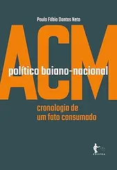 ACM: Político Baiano- Nacional