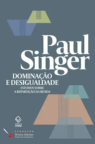 Dominação e Desigualdade: Estudos Sobre a Repartição da Renda