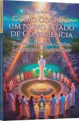 Como Cocriar um Novo Estado de Consciência