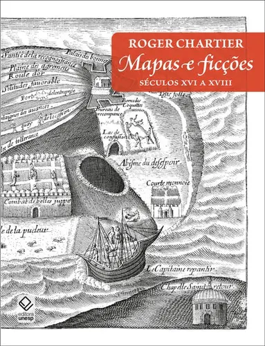 Mapas e Ficções Séculos XVI a XVIII