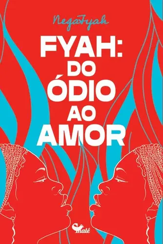 Fyah: Do Ódio ao Amor