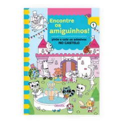 Encontre os Amiguinhos! No Castelo: Pinte e Cole os Adesivos