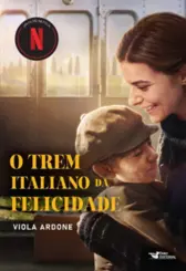 O Trem Italiano da Felicidade: Um Filme Netflix