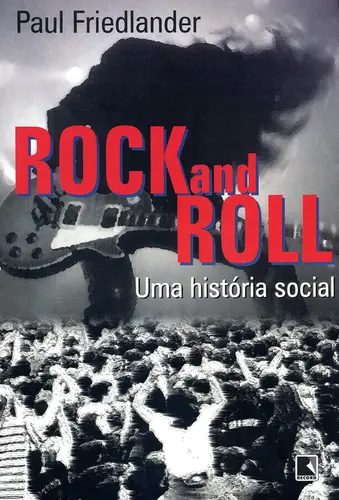 Rock And Roll: Uma História Social