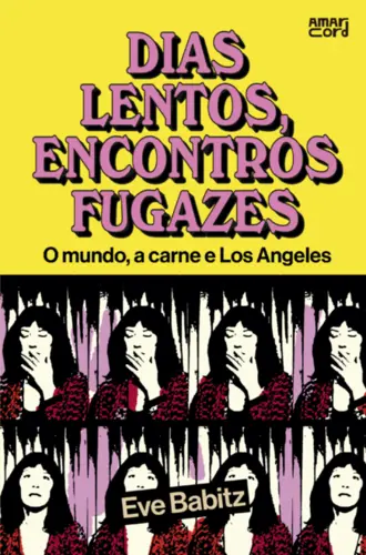 Dias Lentos, Encontros Fugazes O Mundo, a Carne e Los Angeles
