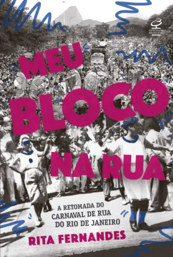 Meu Bloco na Rua: A Retomada do Carnaval de rua do Rio de Janeiro
