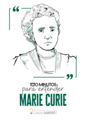 100 Minutos para Entender Marie Curie