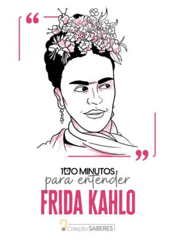 100 Minutos para Entender Frida Kahlo