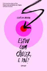 Estou com Câncer, e Daí?