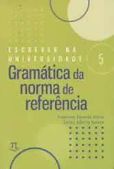 Escrever na Universidade 5: Gramatica da Norma de Referência