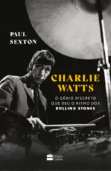 Charlie Watts: O Gênio Discreto que deu o Ritmo dos Rolling Stones