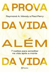 A Prova da Vida Além da Vida