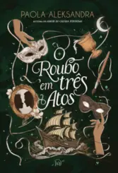 O Roubo em Três Atos