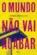 O Mundo não vai Acabar