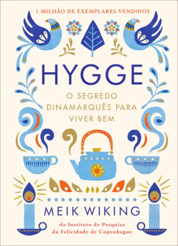 Hygge: O Segredo Dinamarquês para Viver Bem