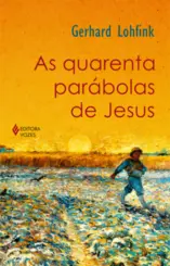 As Quarenta Parábolas de Jesus