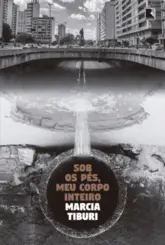 Sob os Pés, meu Corpo Inteiro