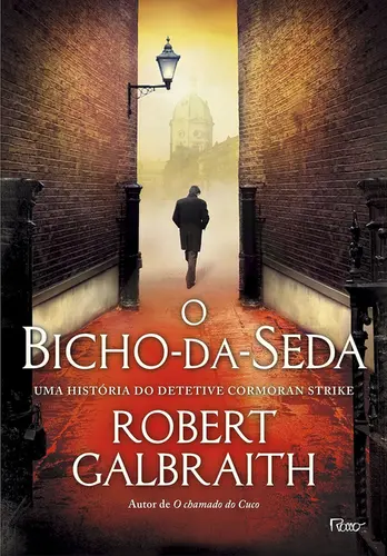 O Bicho-da-Seda: Uma História do Detetive Cormoran Strike