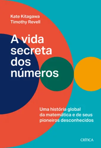 A Vida Secreta dos Números: Uma História Global da Matemática e seus Pioneiros Desconhecidos