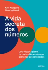 A Vida Secreta dos Números: Uma História Global da Matemática e seus Pioneiros Desconhecidos
