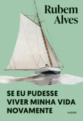 Se eu Pudesse Viver Minha vida Novamente (Nova Edição)