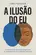 A Ilusão do Eu