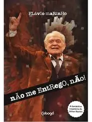 Não me Entrego, não!