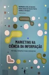Marketing na Ciência da Informação: Método, Perspectivas e Desafios