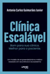 Clínica Escalável: Bom para sua Clínica, Melhor para o Paciente