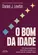 O bom da idade Um neurocientista examina o poder e o potencial de nossas vidas
