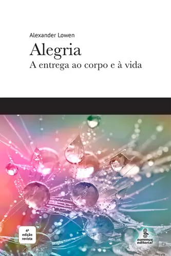 Alegria A entrega ao corpo e à vida