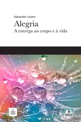Alegria A entrega ao corpo e à vida