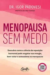 Menopausa sem medo Descubra como a ciência da reposição hormonal pode resgatar sua energia, bem-estar e autoestima na menopausa