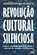 Revolução cultural silenciosa - Como a esquerda radical assumiu o controle de todas as instituições