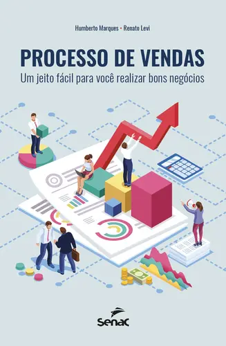 Processo de Vendas: Um Jeito Fácil para você Realizar Bons Negócios