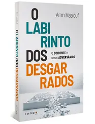 O labirinto dos desgarrados O Ocidente e seus adversários