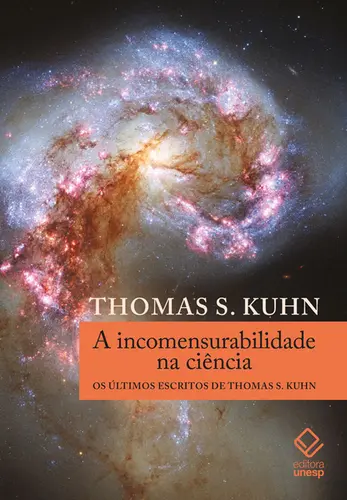 A Incomensurabilidade na Ciência: Os Últimos Escritos de Thomas S. Kuhn