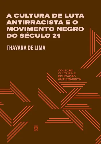 A Cultura de Luta Antirracista e o Movimento Negro do Século 21