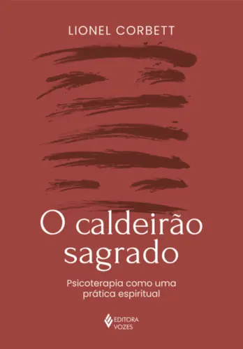 O Caldeirão Sagrado: Psicoterapia como uma Prática Espiritual