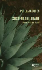 Sustentabilidade: O Que está em Jogo?