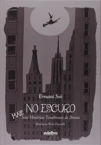 NO ESCURO: MAIS SETE HISTÓRIAS TENEBROSAS DE BRUXAS (CAPA DURA)