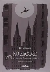 NO ESCURO: MAIS SETE HISTÓRIAS TENEBROSAS DE BRUXAS (CAPA DURA)