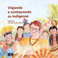 Viajando e Conhecendo os Indígenas