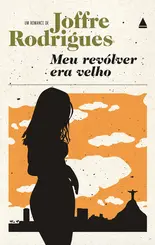 Meu revólver era velho