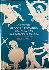 Os Mitos Gregos e Romanos