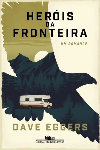 Heróis da fronteira: Um romance