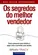 SEGREDOS DO MELHOR VENDEDOR, OS