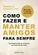 Como fazer e manter amigos para sempre